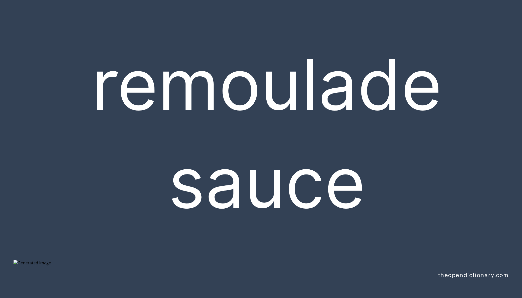 Remoulade sauce Meaning of Remoulade sauce Definition of Remoulade